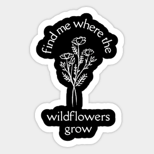where the wildflowers grow Sticker